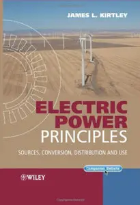 Electric Power Principles: Sources, Conversion, Distribution and Use (repost)