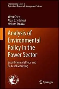 Analysis of Environmental Policy in the Power Sector: Equilibrium Methods and Bi-Level Modeling (International Series in