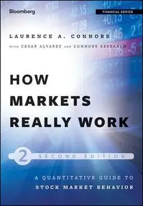 How Markets Really Work: Quantitative Guide to Stock Market Behavior (2nd edition) (Repost)
