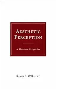 Aesthetic Perception: A Thomistic Perspective