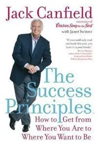 The Success Principles: How to Get from Where You Are to Where You Want to Be