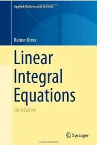 Linear Integral Equations (3rd edition) [Repost]