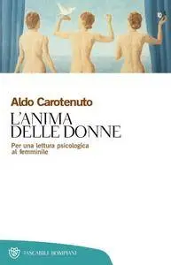 Aldo Carotenuto, "L'anima delle donne: Per una lettura psicologica al femminile"