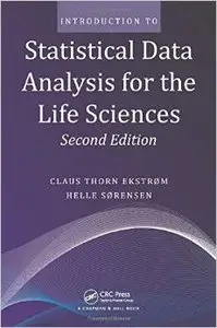 Introduction to Statistical Data Analysis for the Life Sciences, Second Edition (repost)