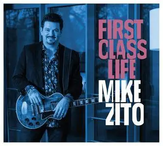 Mike Zito - First Class Life (2018)