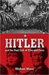 Hitler and the Nazi Cult of Film and Fame (Repost)