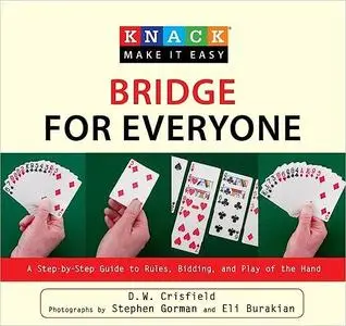 Knack Bridge for Everyone: A Step-By-Step Guide To Rules, Bidding, And Play Of The Hand