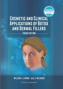 Cosmetic and Clinical Applications of Botox and Dermal Fillers, Third Edition (repost)