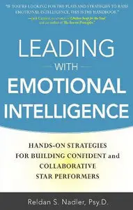 Leading with Emotional Intelligence: Hands-On Strategies for Building Confident and Collaborative Star Performers (Repost)