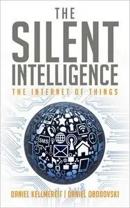 The Silent Intelligence: The Internet of Things (repost)