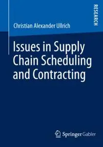Issues in Supply Chain Scheduling and Contracting (Repost)