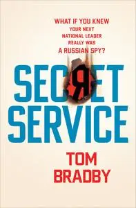 «Secret Service» by Tom Bradby