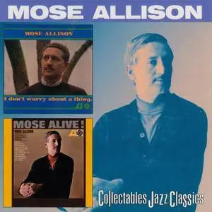 Mose Allison - I Don't Worry About A Thing / Mose Alive! (1962-65) {Atlantic-Collectables COL-CD-6261 rel 1999}