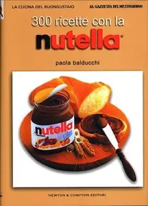 300 Ricette con la Nutella (2004)