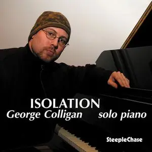 George Colligan - Isolation (2010) {SteepleChase}