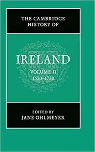 The Cambridge History of Ireland: Volume 2, 1550–1730