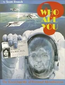 Who Are You? The Encyclopedia of Personal Identification