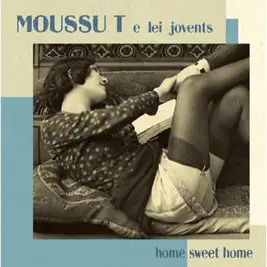 Moussu T e Lei Jovents - Home Sweet Home (2008)