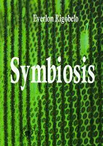 "Symbiosis"  ed. by Everlon Rigobelo