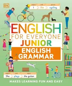 English for Everyone Junior English Grammar: Makes Learning Fun and Easy (DK English For Everyone Junior), US Edition