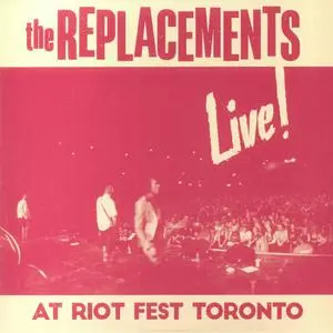 The Replacements - Live! At Riot Fest Toronto (Vinyl) (2022) [24bit/96kHz]