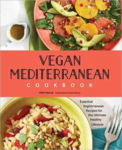 Vegan Mediterranean Cookbook: Essential Vegiterranean Recipes for the Ultimate Healthy Lifestyle