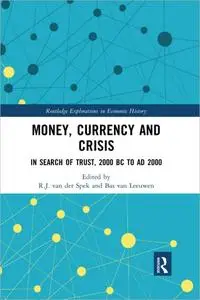 Money, Currency and Crisis: In Search of Trust, 2000 BC to AD 2000