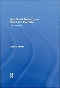 Functional Anatomy for Sport and Exercise: Quick Reference