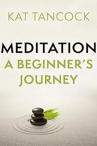 Meditation: A Beginner's Journey