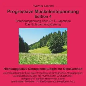 «Progressive Muskelentspannung - Edition 4» by Werner Unland,Cornelia Kramer-Unland