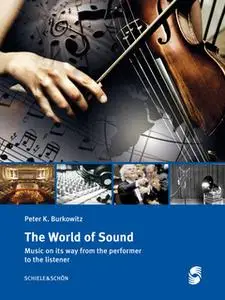 «The World of Sound» by Peter K. Burkowitz