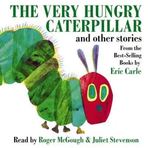 «The Very Hungry Caterpillar and Other Stories» by Eric Carle