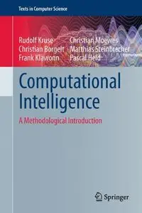 Computational Intelligence: A Methodological Introduction (Texts in Computer Science) by Rudolf Kruse [Repost]