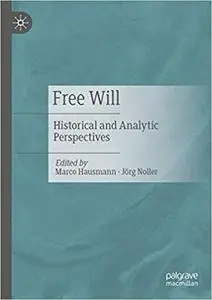 Free Will: Historical and Analytic Perspectives