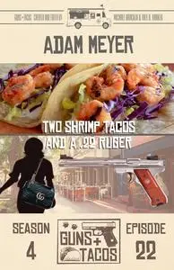 Two Shrimp Tacos and a .22 Ruger
