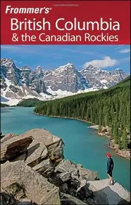 Frommer's British Columbia and the Canadian Rockies  [Repost]