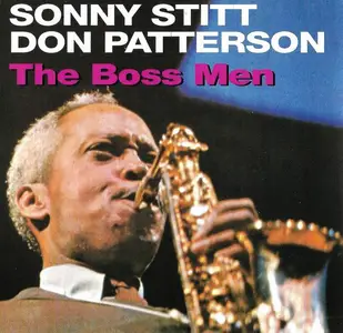 Sonny Stitt & Don Patterson - The Boss Men [Recorded 1964-1965] (2001)