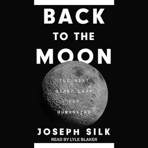 Back to the Moon: The Next Giant Leap for Humankind [Audiobook]