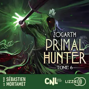 Zogarth, "Primal Hunter, tome 6"