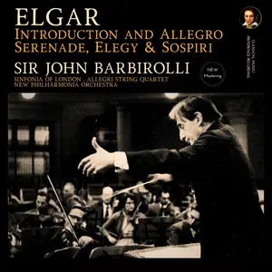 Sir John Barbirolli - Elgar: Introduction and Allegro, Serenade, Elegy & Sospiri (Remastered) (2025) [Digital Download 24/96]