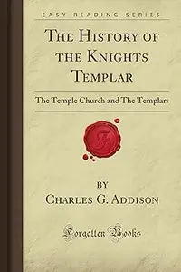 The History of the Knights Templar: The Temple Church and The Templars