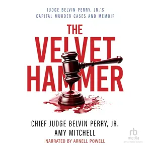 The Velvet Hammer: Judge Belvin Perry, Jr.'s Capital Murder Cases and Memoir