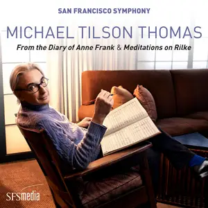 Michael Tilson Thomas - Tilson Thomas: From the Diary of Anne Frank & Meditations on Rilke (2020) [24/96]