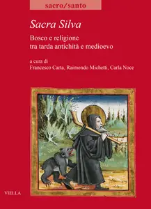 AA.VV. - Sacra Silva. Bosco e religione tra tarda antichità e medioevo