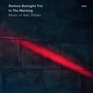 Stefano Battaglia Trio - In The Morning: Music Of Alec Wilder (2015) [Official Digital Download 24-bit/96kHz]