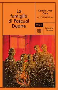 La famiglia di Pascual Duarte - Camilo José Cela