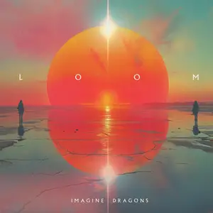 Imagine Dragons - LOOM (2024) [Official Digital Download]