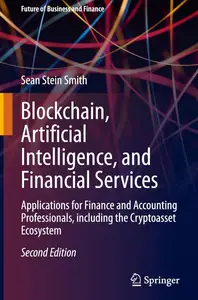 Blockchain, Artificial Intelligence, and Financial Services: Applications for Finance and Accounting Professionals