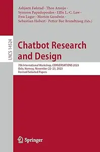 Chatbot Research and Design: 7th International Workshop, CONVERSATIONS 2023, Oslo, Norway, November 22–23, 2023, Revised