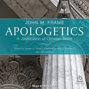 Apologetics (2nd Edition): A Justification of Christian Belief [Audiobook]